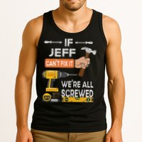 Funny If Jeff can't fix it, we're all screwed handyman Tank Top