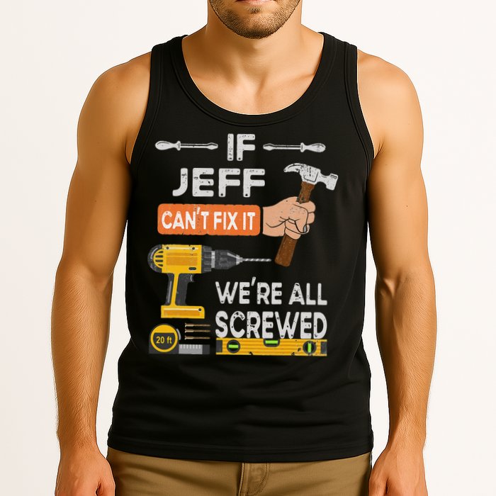 Funny If Jeff can't fix it, we're all screwed handyman Tank Top