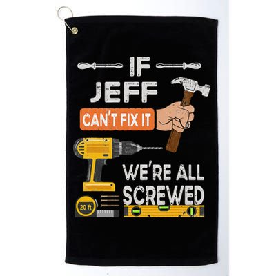 Funny If Jeff can't fix it, we're all screwed handyman Golf Towel