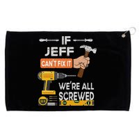 Funny If Jeff can't fix it, we're all screwed handyman Grommeted Golf Towel