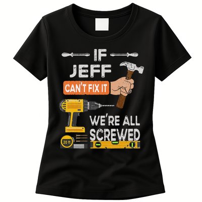 Funny If Jeff can't fix it, we're all screwed handyman Womens T-Shirt
