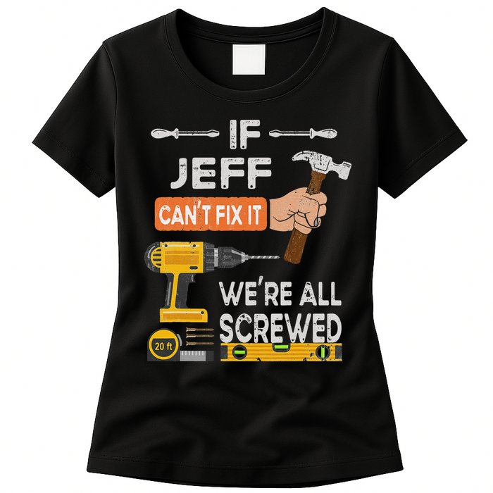 Funny If Jeff can't fix it, we're all screwed handyman Womens T-Shirt