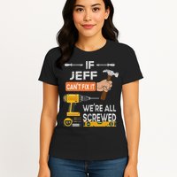 Funny If Jeff can't fix it, we're all screwed handyman Womens T-Shirt