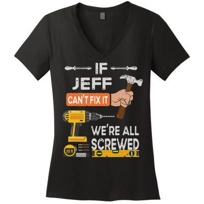 Funny If Jeff can't fix it, we're all screwed handyman Women's V-Neck T-Shirt
