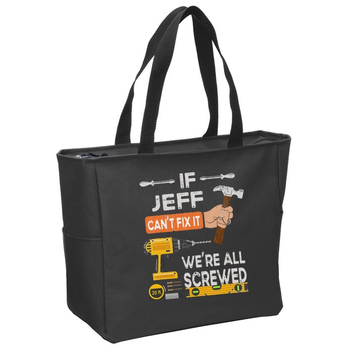 Funny If Jeff can't fix it, we're all screwed handyman Zip Tote Bag