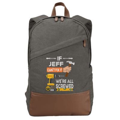 Funny If Jeff can't fix it, we're all screwed handyman Cotton Canvas Backpack