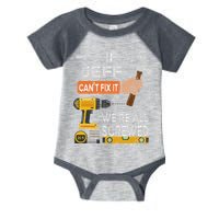 Funny If Jeff can't fix it, we're all screwed handyman Infant Baby Jersey Bodysuit