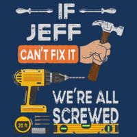 Funny If Jeff can't fix it, we're all screwed handyman Infant Baby Jersey Bodysuit