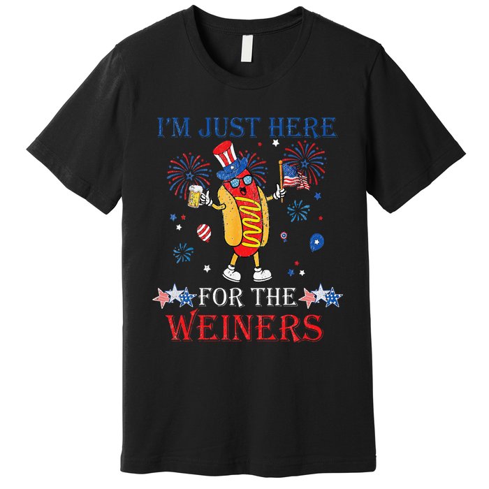 Funny Im Just Here For The Wieners 4Th Of July Premium T-Shirt