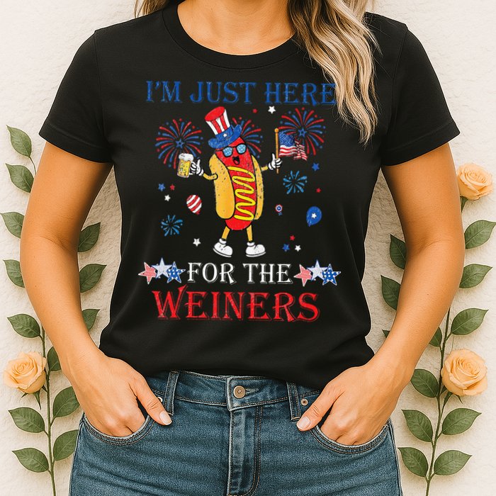 Funny Im Just Here For The Wieners 4Th Of July Womens T-Shirt