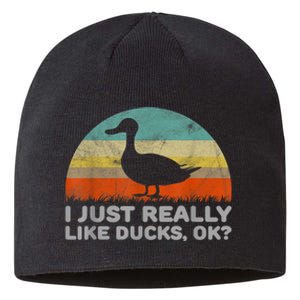 Funny I Just Really Like Ducks OK Sustainable Beanie