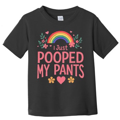 Funny I Just Pooped My Pants Humor Meme Funny Adult Joke Toddler T-Shirt