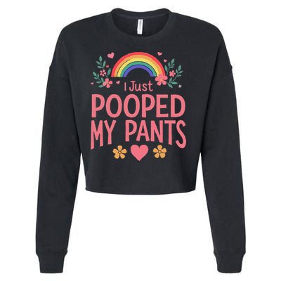 Funny I Just Pooped My Pants Humor Meme Funny Adult Joke Cropped Pullover Crew