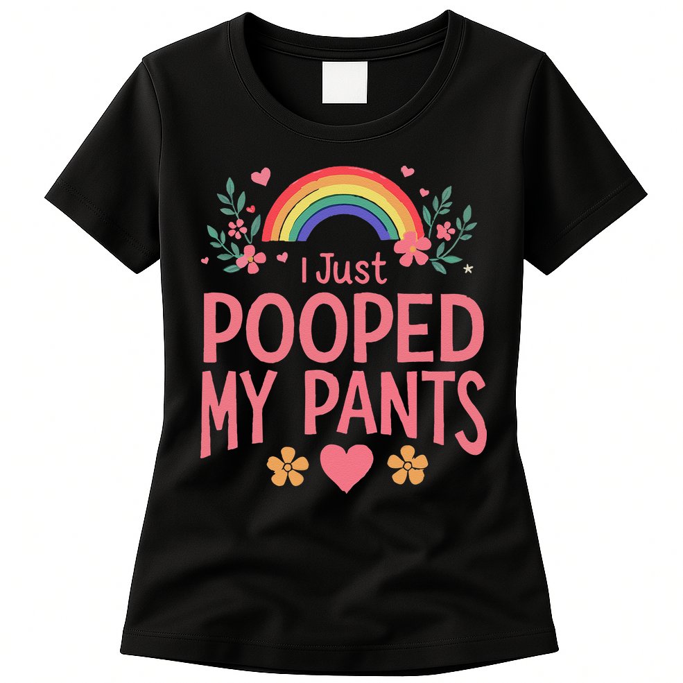 Funny I Just Pooped My Pants Humor Meme Funny Adult Joke Womens T-Shirt