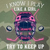 Funny I Know I Play Like A Girl Try To Keep Up Ice Hockey Legacy Tie Dye Trucker Hat