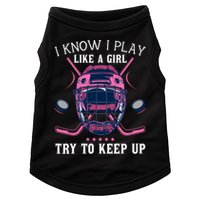 Funny I Know I Play Like A Girl Try To Keep Up Ice Hockey Doggie Tank