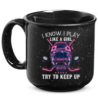 Funny I Know I Play Like A Girl Try To Keep Up Ice Hockey 15oz Campfire Ceramic Mug