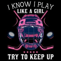 Funny I Know I Play Like A Girl Try To Keep Up Ice Hockey Drawstring Bag