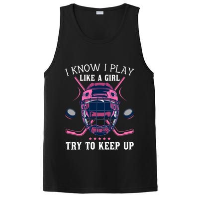 Funny I Know I Play Like A Girl Try To Keep Up Ice Hockey PosiCharge Competitor Tank