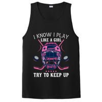 Funny I Know I Play Like A Girl Try To Keep Up Ice Hockey PosiCharge Competitor Tank