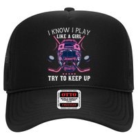Funny I Know I Play Like A Girl Try To Keep Up Ice Hockey Trucker Hat