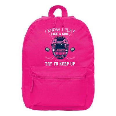 Funny I Know I Play Like A Girl Try To Keep Up Ice Hockey 16 in Basic Backpack