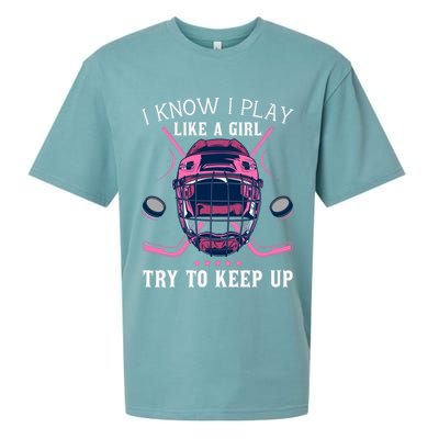 Funny I Know I Play Like A Girl Try To Keep Up Ice Hockey Sueded Cloud Jersey T-Shirt