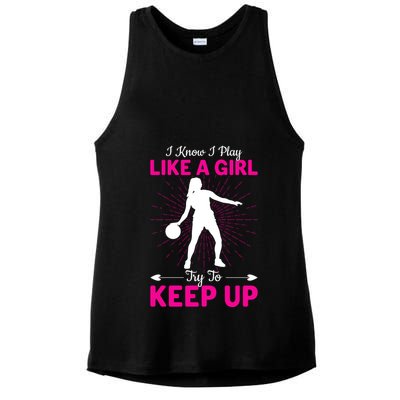 Funny I Know I Play Like A Girl Try To Keep Up Basketball Gift Ladies PosiCharge Tri-Blend Wicking Tank