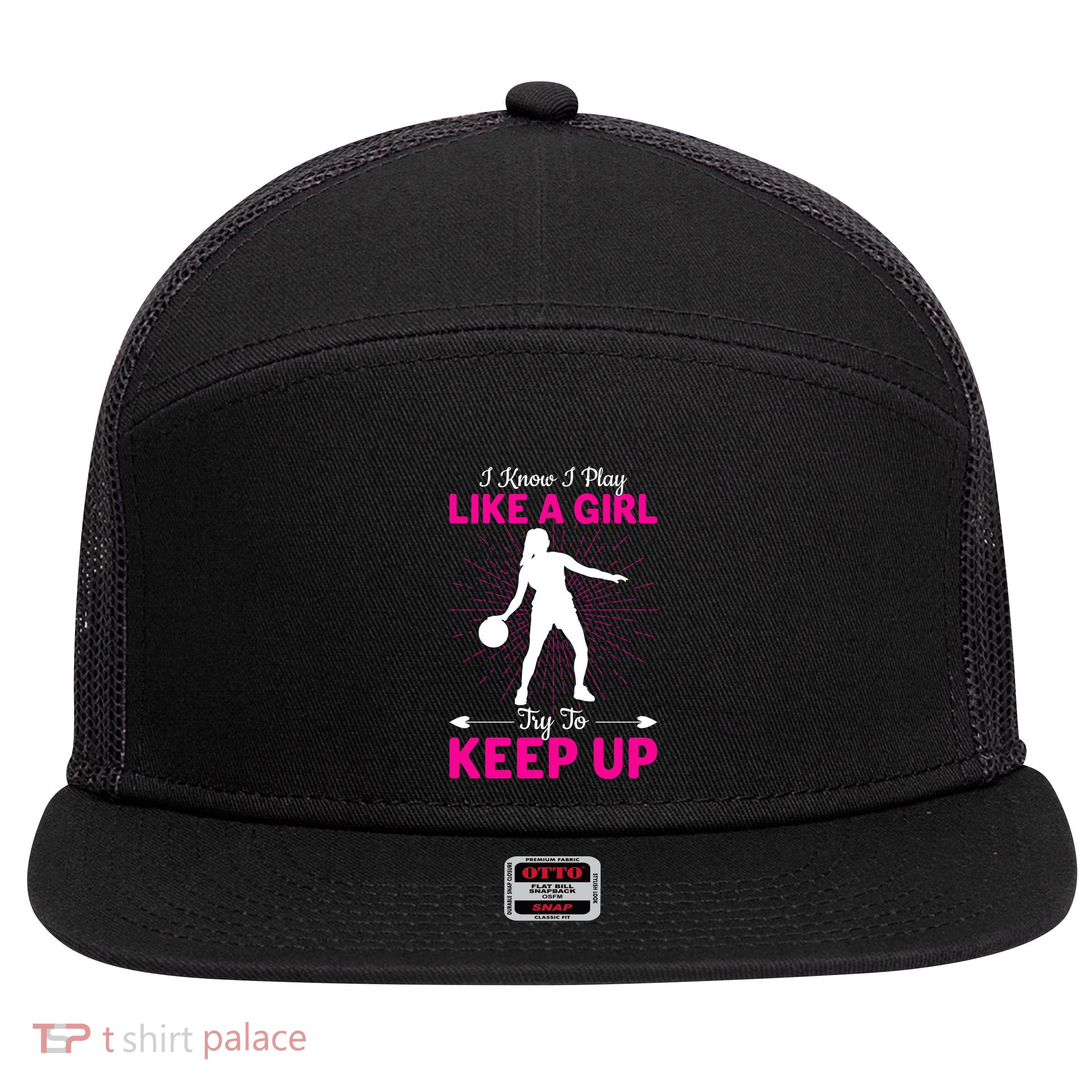 Funny I Know I Play Like A Girl Try To Keep Up Basketball Gift 7 Panel Mesh Trucker Snapback Hat