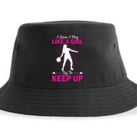 Funny I Know I Play Like A Girl Try To Keep Up Basketball Gift Sustainable Bucket Hat