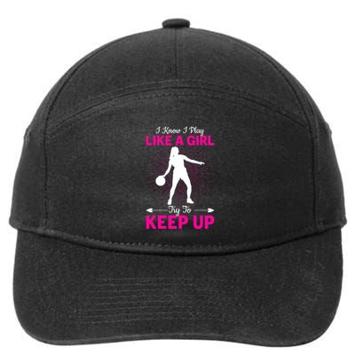 Funny I Know I Play Like A Girl Try To Keep Up Basketball Gift 7-Panel Snapback Hat