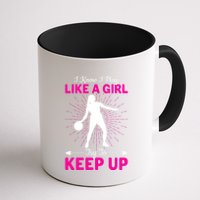 Funny I Know I Play Like A Girl Try To Keep Up Basketball Gift Mug