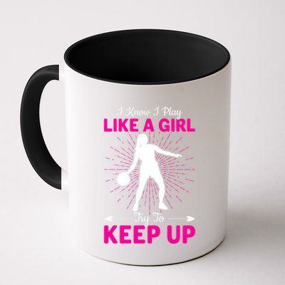 Funny I Know I Play Like A Girl Try To Keep Up Basketball Gift Mug