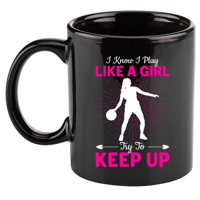 Funny I Know I Play Like A Girl Try To Keep Up Basketball Gift 11oz C Handle Ceramic Mug