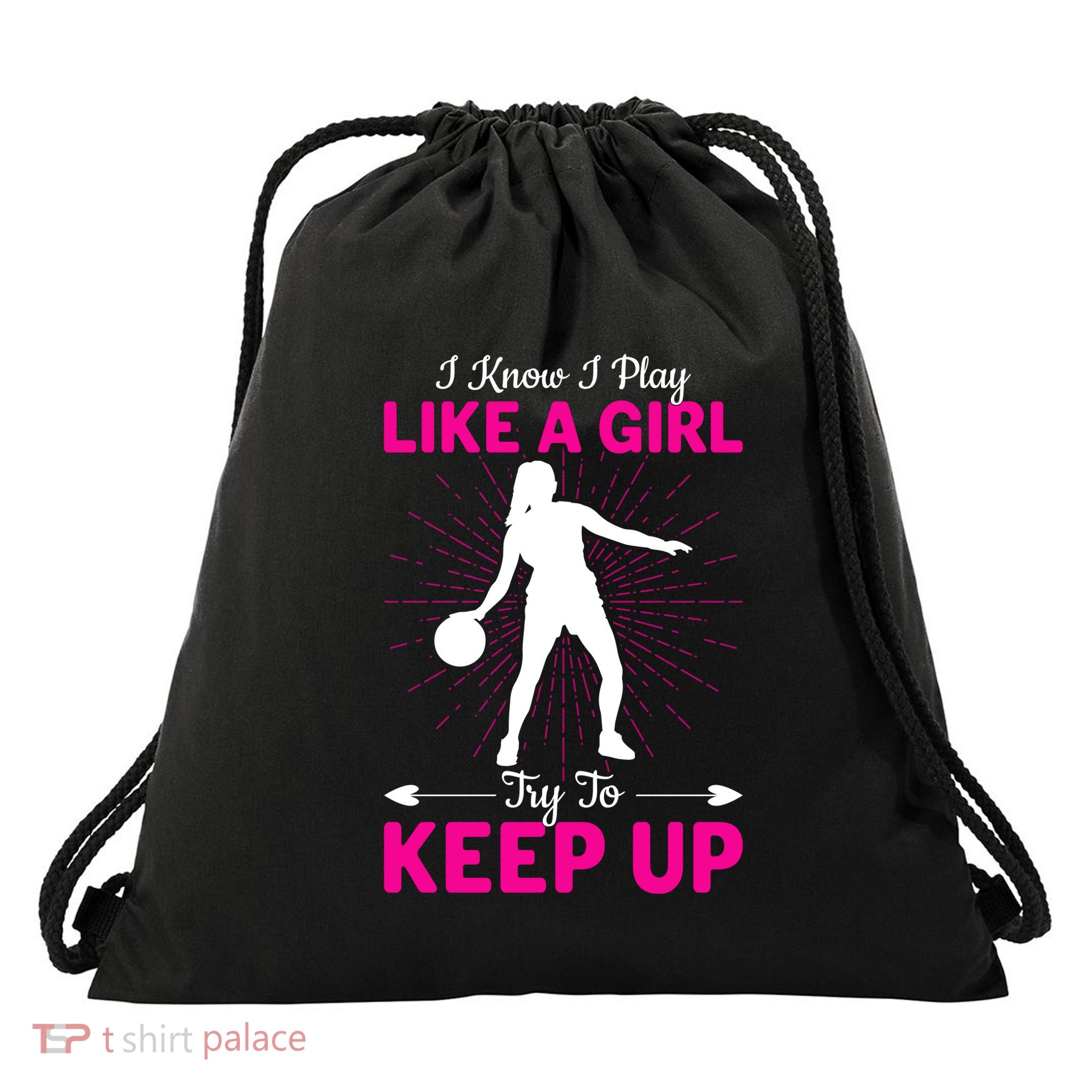 Funny I Know I Play Like A Girl Try To Keep Up Basketball Gift Drawstring Bag
