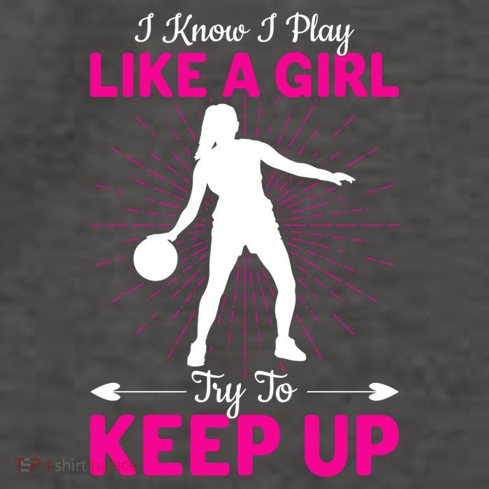 Funny I Know I Play Like A Girl Try To Keep Up Basketball Gift Vector Backpack