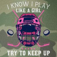 Funny I Know I Play Like A Girl Try To Keep Up Ice Hockey Legacy Tie Dye Trucker Hat