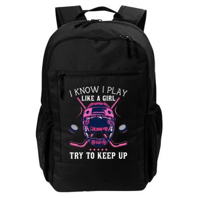 Funny I Know I Play Like A Girl Try To Keep Up Ice Hockey Backpack