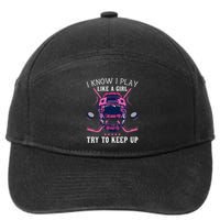 Funny I Know I Play Like A Girl Try To Keep Up Ice Hockey 7-Panel Snapback Hat