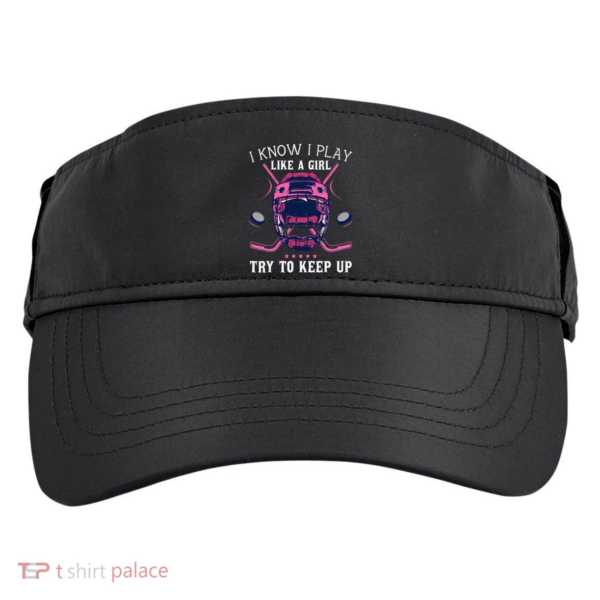 Funny I Know I Play Like A Girl Try To Keep Up Ice Hockey Adult Drive Performance Visor