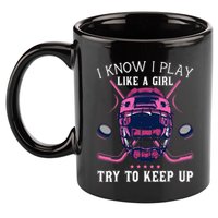 Funny I Know I Play Like A Girl Try To Keep Up Ice Hockey 11oz C Handle Ceramic Mug