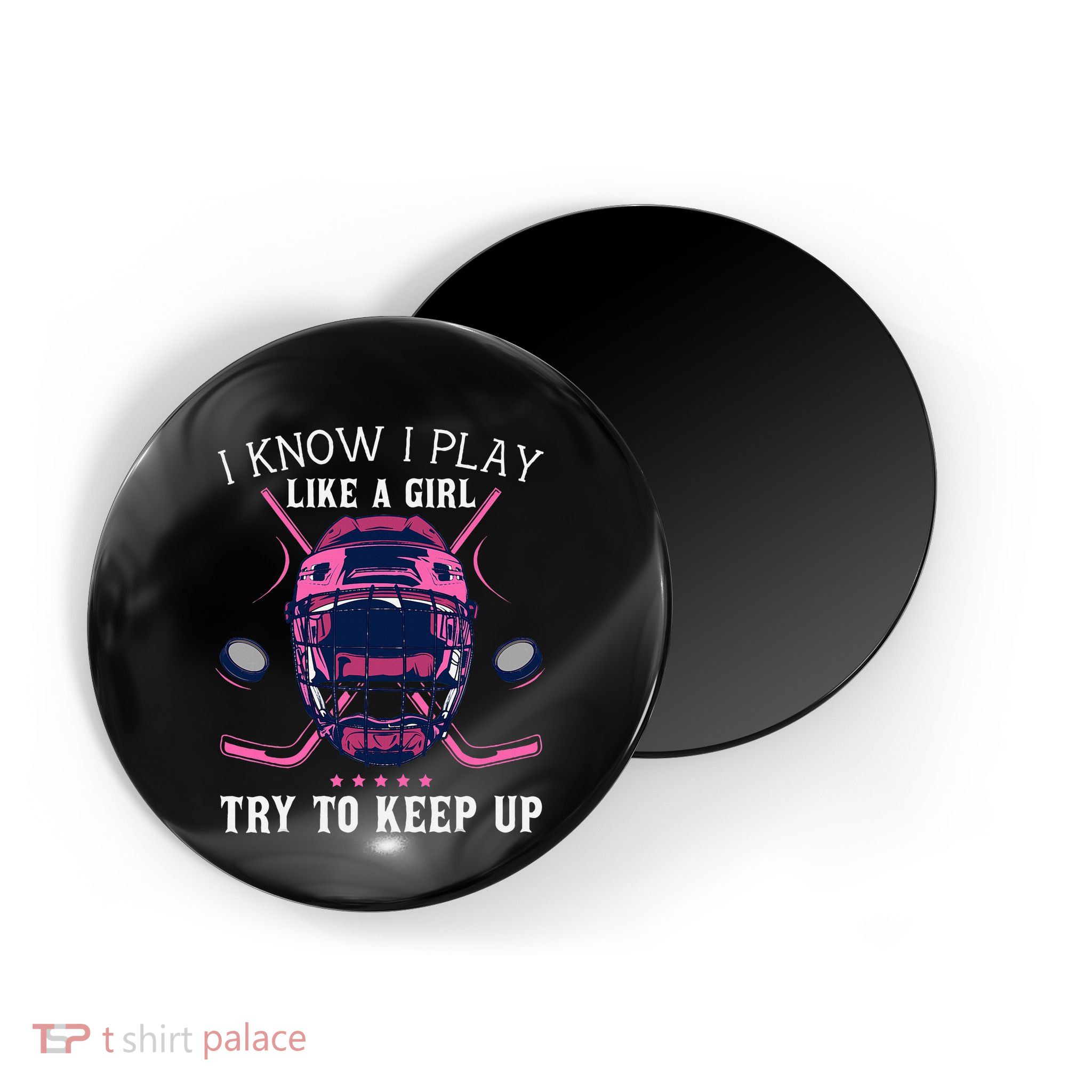 Funny I Know I Play Like A Girl Try To Keep Up Ice Hockey Magnet