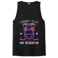 Funny I Know I Play Like A Girl Try To Keep Up Ice Hockey PosiCharge Competitor Tank