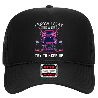 Funny I Know I Play Like A Girl Try To Keep Up Ice Hockey Trucker Hat