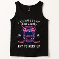 Funny I Know I Play Like A Girl Try To Keep Up Ice Hockey Tank Top