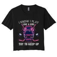 Funny I Know I Play Like A Girl Try To Keep Up Ice Hockey Crop Top