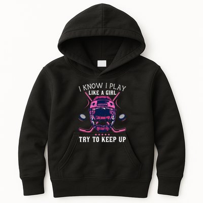 Funny I Know I Play Like A Girl Try To Keep Up Ice Hockey Kids Hoodie