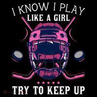 Funny I Know I Play Like A Girl Try To Keep Up Ice Hockey Kids T-Shirt