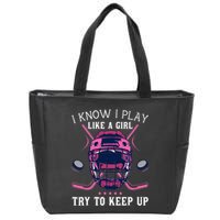 Funny I Know I Play Like A Girl Try To Keep Up Ice Hockey Zip Tote Bag