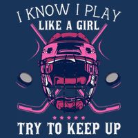 Funny I Know I Play Like A Girl Try To Keep Up Ice Hockey Infant Baby Jersey Bodysuit